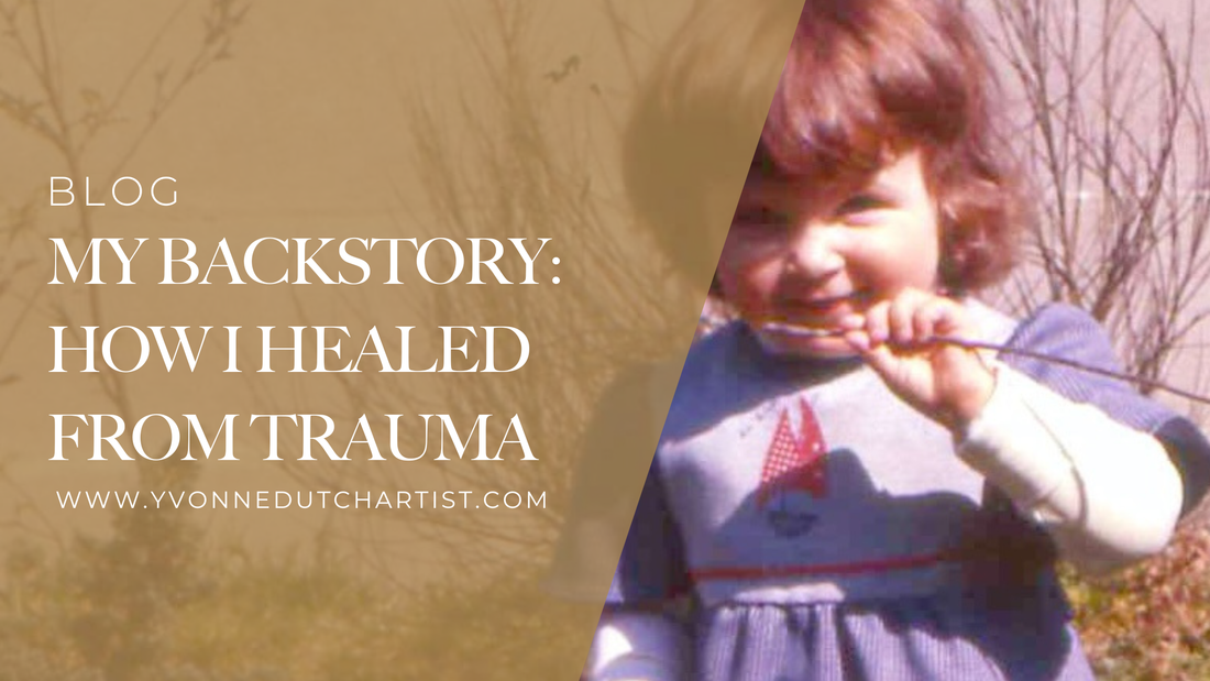 My Backstory - How I Healed From Trauma