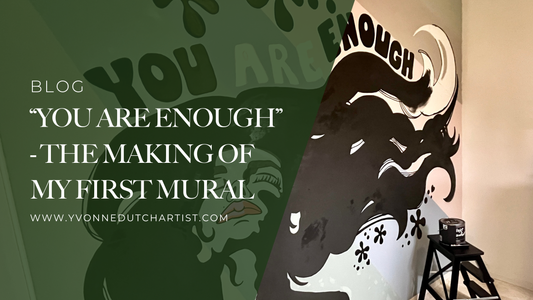 Behind The Scenes: The Making of My First Mural "You Are Enough"
